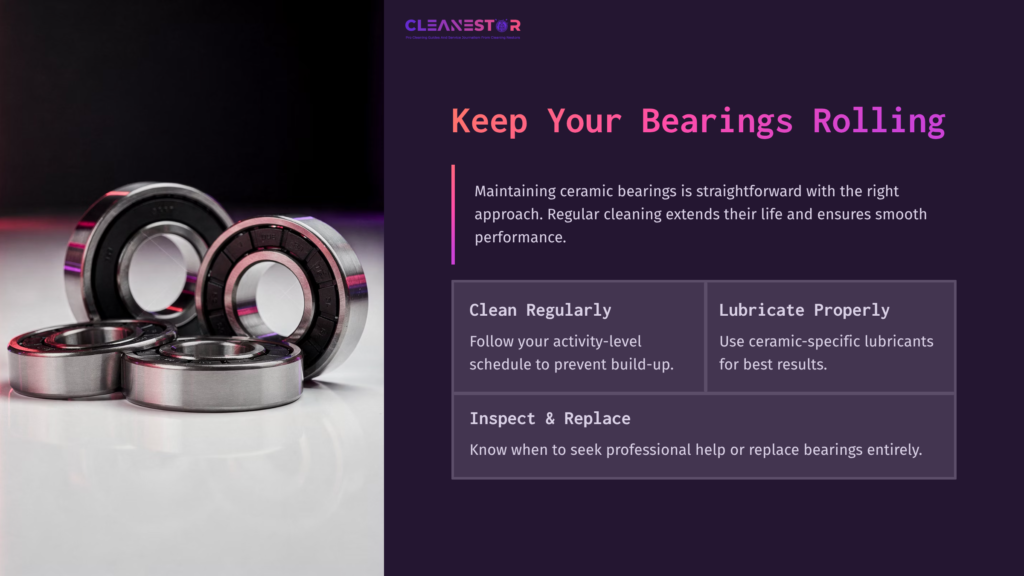 Three Shiny Ceramic Bearings On A Gradient Background. Text Highlights Cleaning Tips: Clean Regularly, Lubricate Properly, Inspect &Amp; Replace.