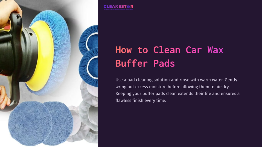 Two Car Wax Buffer Pads In Blue And Gray, With A Polishing Machine, And Cleaning Instructions Displayed In Bold Text On A Dark Background.