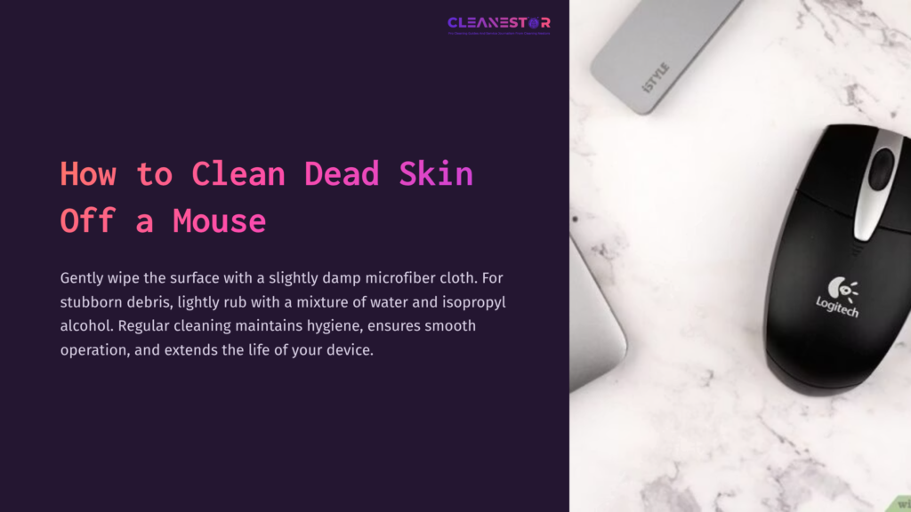 A Black Logitech Mouse On A Marble Background, Alongside A Silver Laptop And A Cleaning Cloth, With Text Instructions On Mouse Cleaning.