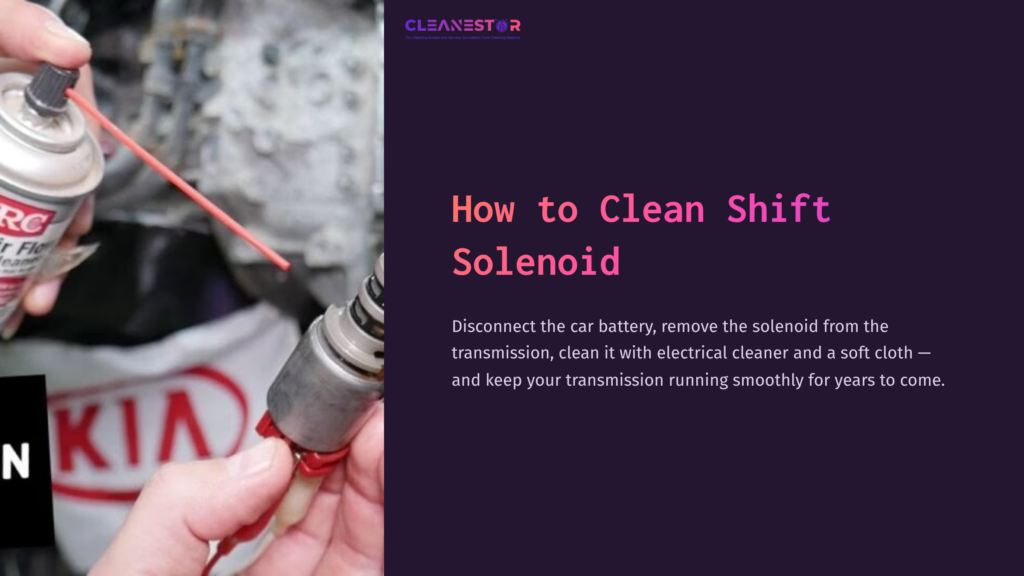 1 How To Clean Shift Solenoid Person Holding A Shift Solenoid With A Can Of Electrical Cleaner, Working On A Car Component In A Workshop Setting.
