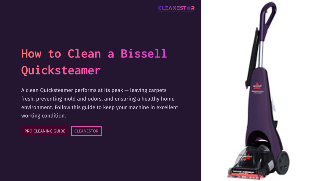1 How To Clean A Bissell Quicksteamer Purple Background With Text: &Quot;How To Clean A Bissell Quicksteamer&Quot; Beside A Bissell Quicksteamer Upright Carpet Cleaner.
