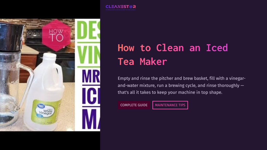 A Jug Of Vinegar Sits On A Countertop Next To An Iced Tea Maker, With Text Instructions For Cleaning The Appliance On The Right.