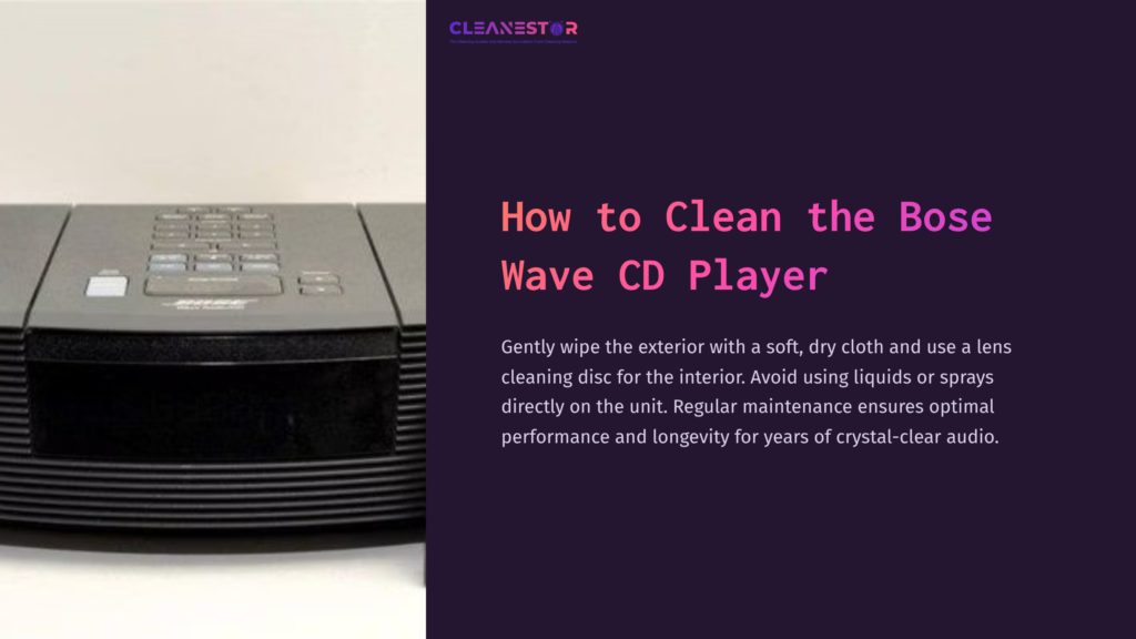 Bose Wave Cd Player In Black With A Control Panel; Text On The Right Provides Cleaning Instructions And Maintenance Tips.