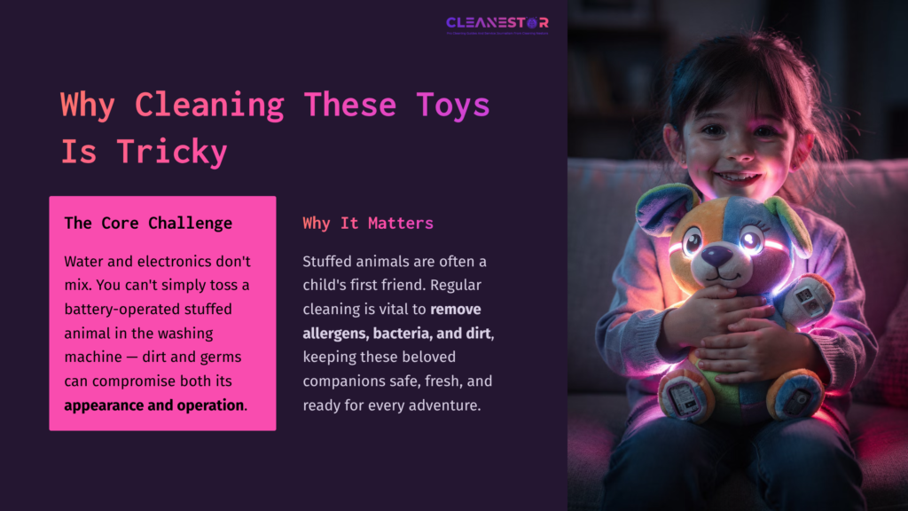 2 Why Cleaning These Toys Is Tricky 1 A Child Holds A Colorful Battery-Operated Stuffed Animal, Illuminated With Lights, Amid Text Discussing Cleaning Challenges And Importance.