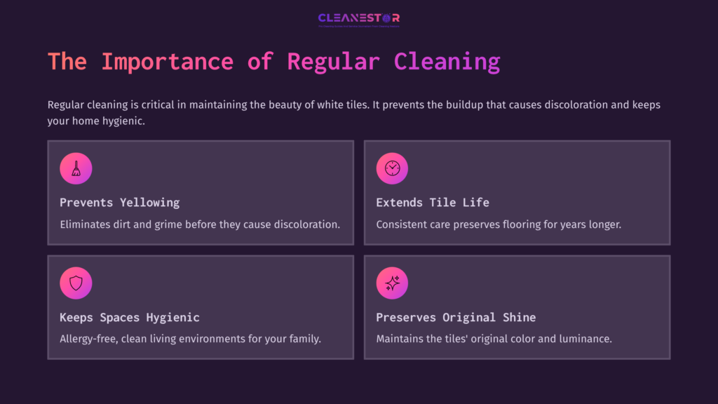 3 The Importance Of Regular Cleaning Four Pink-Highlighted Boxes On A Dark Background Listing Benefits Of Regular Cleaning For White Tiles, Emphasizing Hygiene And Preservation.