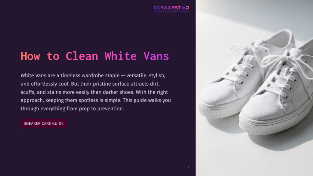 1 How To Clean White Vans A Pair Of Clean, White Canvas Vans Sneakers Resting On A Bright, Sunlit Surface. The Title &Quot;How To Clean White Vans&Quot; Is Visible On The Left With A &Quot;Sneaker Care Guide&Quot; Button.