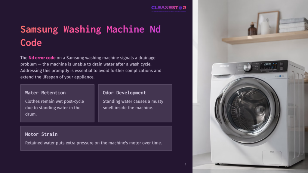 Samsung Washing Machine Displaying &Quot;Nd&Quot; Error Code, Indicating A Drainage Issue. Information Panels Detail Water Retention, Odor Development, And Motor Strain.