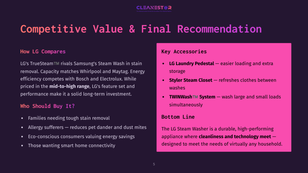 Competitive Value &Amp; Final Recommendation Slide: Lg Vs. Samsung Steam Wash Comparison. Key Accessories: Lg Laundry Pedestal, Styler Steam Closet, Twinwash™ System. Lg Laundry Is A Durable, High-Performing Appliance With Cleanliness And Technology.