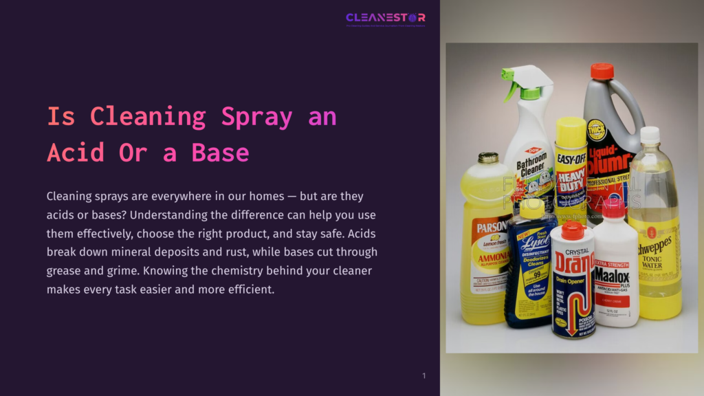 1 Is Cleaning Spray An Acid Or A Base A Collection Of Household Cleaning Spray Bottles And Containers, Including Brands Like Lysol, Clorox, And Pine-Sol, Are Arranged On A White Surface, With Text On The Left Discussing Acids And Bases In Cleaning.