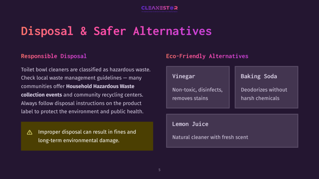 Slide Titled &Quot;Disposal &Amp; Safer Alternatives&Quot; With Text Comparing Toilet Bowl Cleaner Disposal To Eco-Friendly Alternatives Like Vinegar, Baking Soda, And Lemon Juice.
