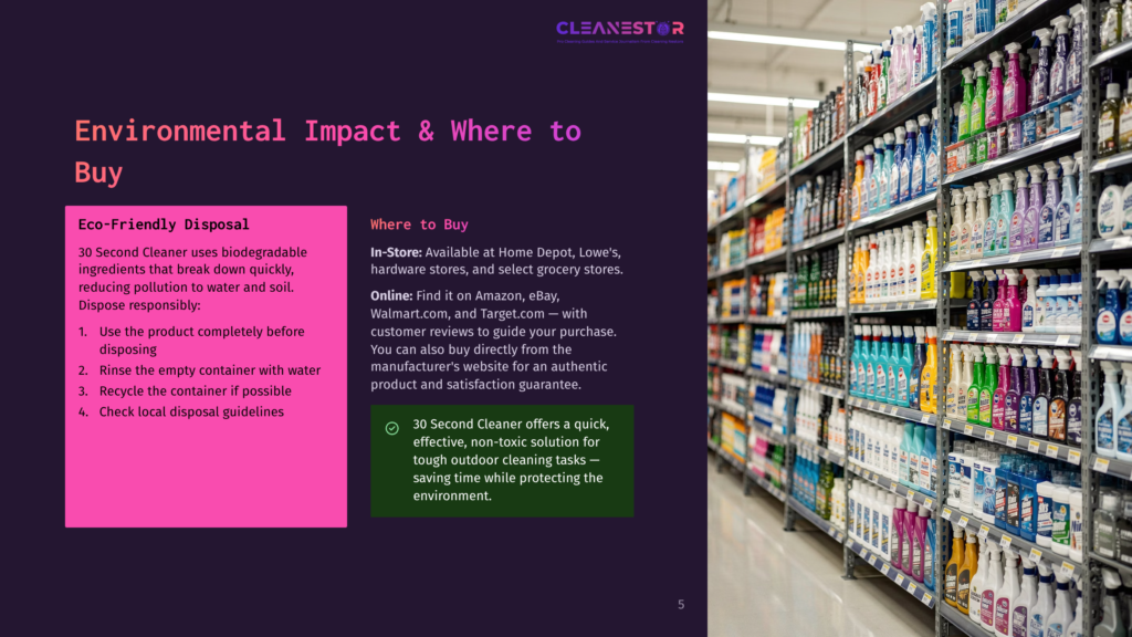 5 Environmental Impact And Where To Buy A Brightly Lit Aisle In A Supermarket Showcases A Wide Variety Of Cleaning Products, With Shelves Packed With Colorful Bottles And Sprays. The Text Overlay On The Left Side Of The Image Highlights &Quot;Environmental Impact &Amp; Where To Buy&Quot; For &Quot;30 Second Cleaner,&Quot; Promoting Its Eco-Friendly Disposal And Availability At Major Retailers.