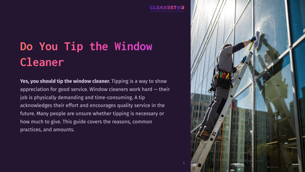 1 Do You Tip The Window Cleaner A Window Cleaner On A Ladder Washes A Modern Glass Building, With The Text &Quot;Do You Tip The Window Cleaner?&Quot; Visible On The Left.