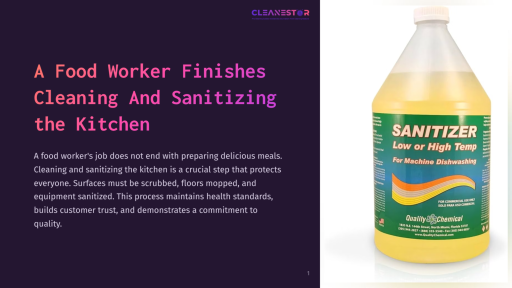 1 A Food Worker Finishes Cleaning And Sanitizing The Kitchen A Bottle Of Quality Chemical Sanitizer Low Or High Temp Cleaner, Labeled &Quot;For Machine Dishwashing,&Quot; Sits On A Dark Background Next To Text About A Food Worker Finishing Kitchen Cleaning And Sanitizing.