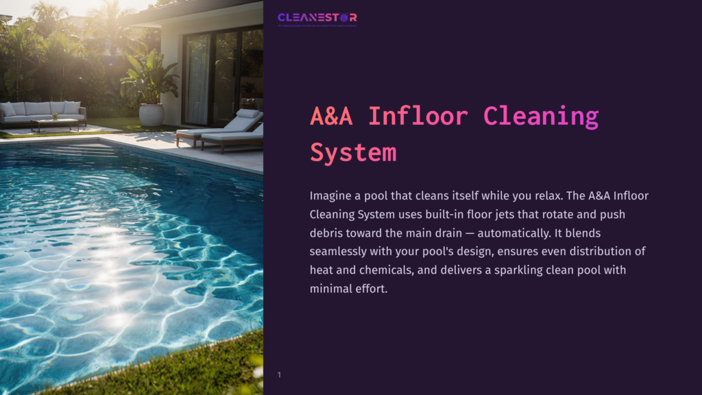 1 Aanda Infloor Cleaning System 1 Cleanestor A&Amp;A Infloor Cleaning System Logo Above A Sparkling Blue Swimming Pool With Lounge Chairs And Lush Green Landscaping In The Sunlight.