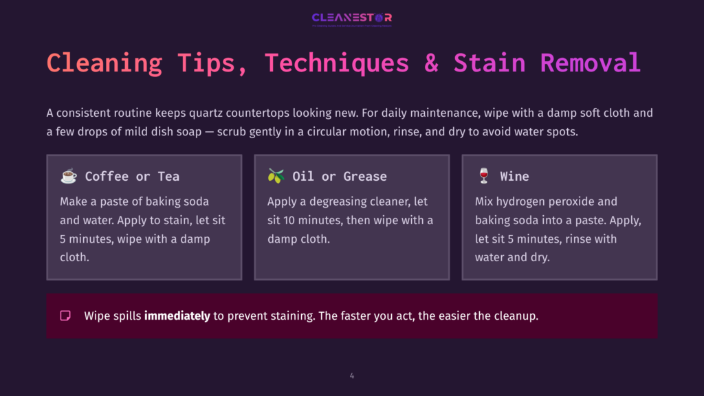 Cleaning Tips For Quartz Countertops: Baking Soda Paste For Coffee/Tea, Degreaser For Oil/Grease, And Hydrogen Peroxide/Baking Soda For Wine. Includes A Tip To Wipe Spills Immediately.