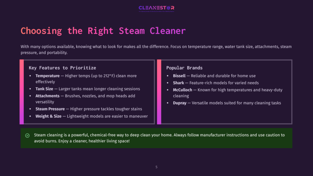 5 Choosing The Right Steam Cleaner A Presentation Slide Titled &Quot;Choosing The Right Steam Cleaner&Quot; With Sections On Key Features Like Temperature And Tank Size, And Popular Brands Such As Bissell And Shark.