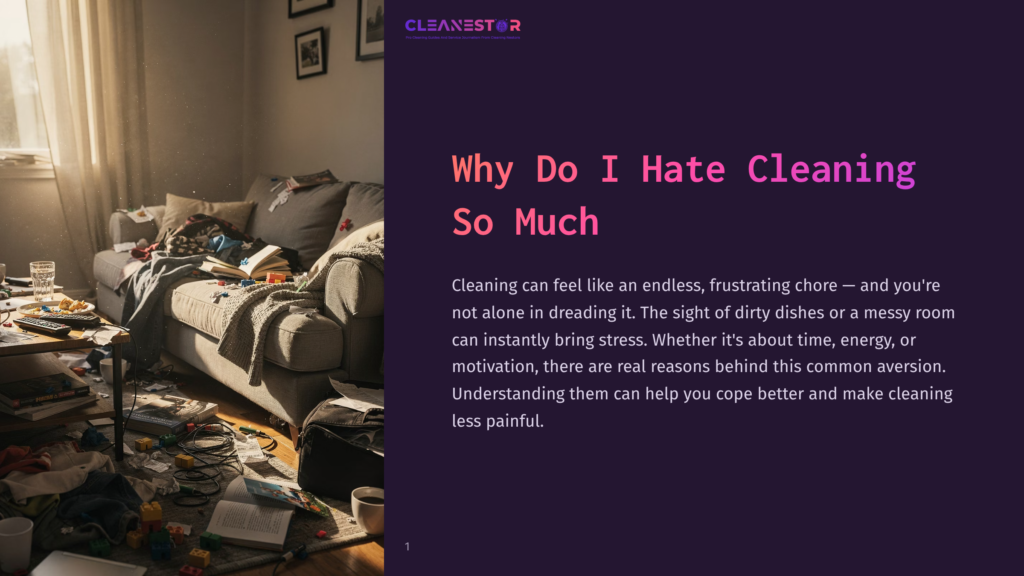 1 Why Do I Hate Cleaning So Much A Messy Living Room With Clothes, Books, And Various Items Strewn Across A Couch And Floor, With The Text &Quot;Cleanestor&Quot; And &Quot;Why Do I Hate Cleaning So Much&Quot; Visible.